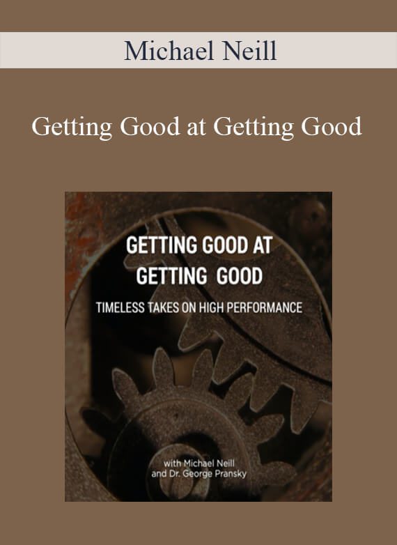 Michael Neill - Getting Good at Getting Good