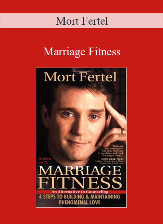 Mort Fertel - Marriage Fitness