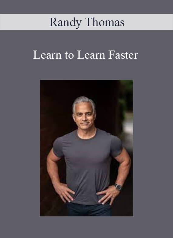 Randy Thomas - Learn to Learn Faster