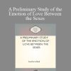 Sanford Bell - A Preliminary Study of the Emotion of Love Between the Sexes