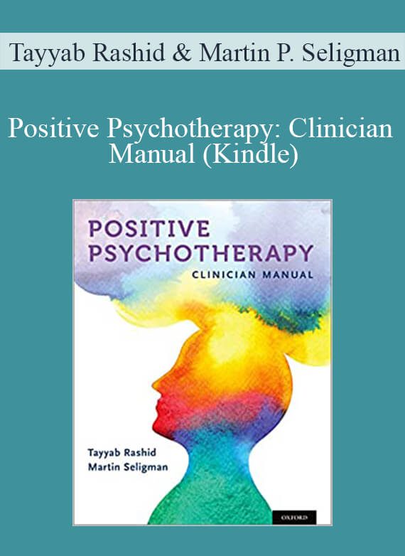 Tayyab Rashid & Martin P. Seligman - Positive Psychotherapy Clinician Manual (Kindle)