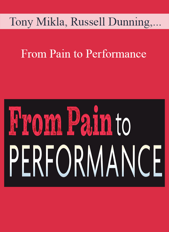 Tony Mikla, Russell Dunning, Evan Hauger & Aaron Crouch - From Pain to Performance