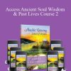 Akashic Knowing - Access Ancient Soul Wisdom & Past Lives Course 2