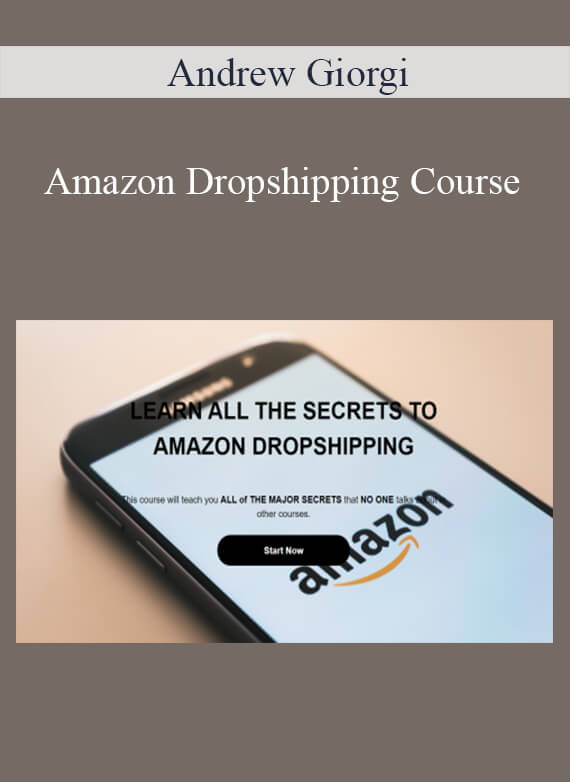 Andrew Giorgi - Amazon Dropshipping Course