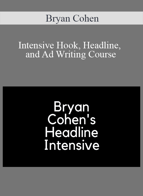 Bryan Cohen - Intensive Hook, Headline, and Ad Writing Course