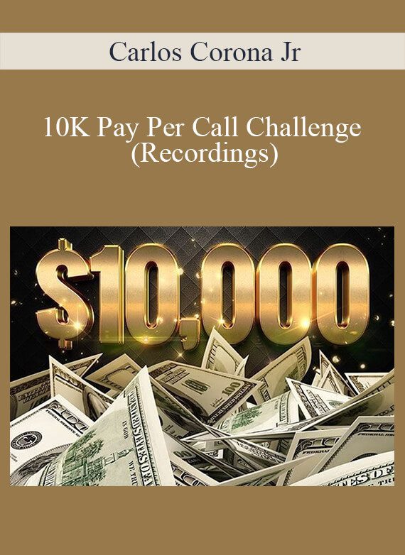 Carlos Corona Jr - 10K Pay Per Call Challenge (Recordings)