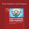 Dan Sullivan - Your Attention Your Property