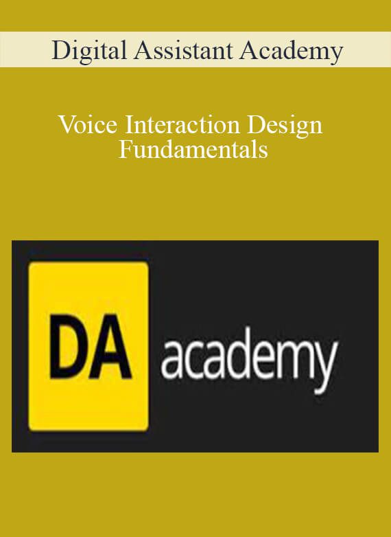 Digital Assistant Academy - Voice Interaction Design Fundamentals