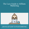 Elizabeth Goddard - The Lazy Guide to Affiliate Marketing