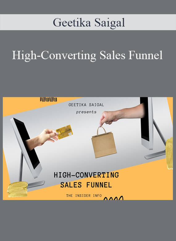 Geetika Saigal - High-Converting Sales Funnel