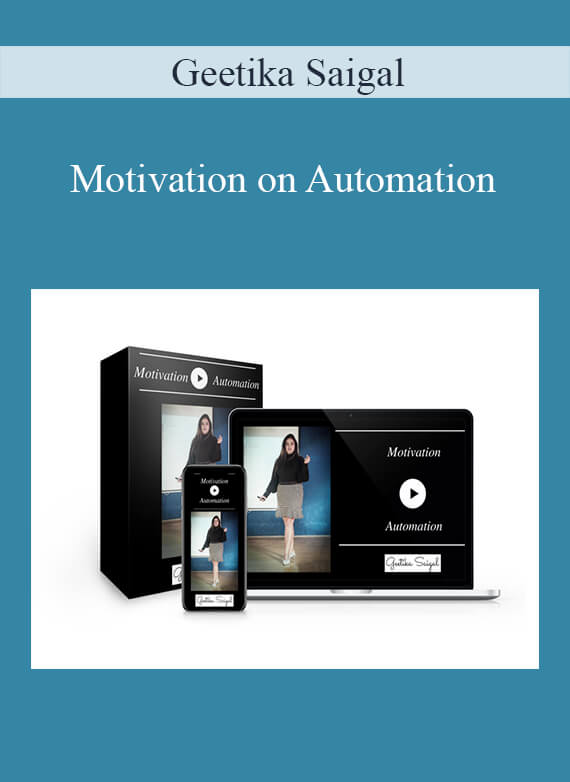 Geetika Saigal - Motivation on Automation