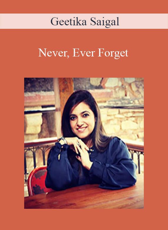 Geetika Saigal - Never, Ever Forget