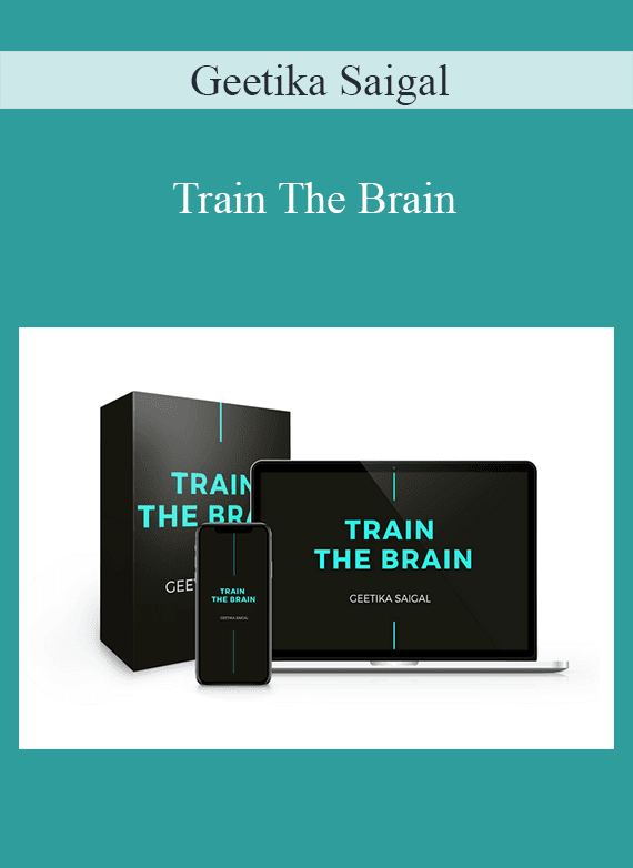 Geetika Saigal - Train The Brain