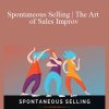 Gina Trimarco - Spontaneous Selling The Art of Sales Improv