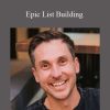 James Wedmore - Epic List Building