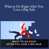 Jeb Blount and Anthony Iannarino - What to Do Right After You Lose a Big Sale