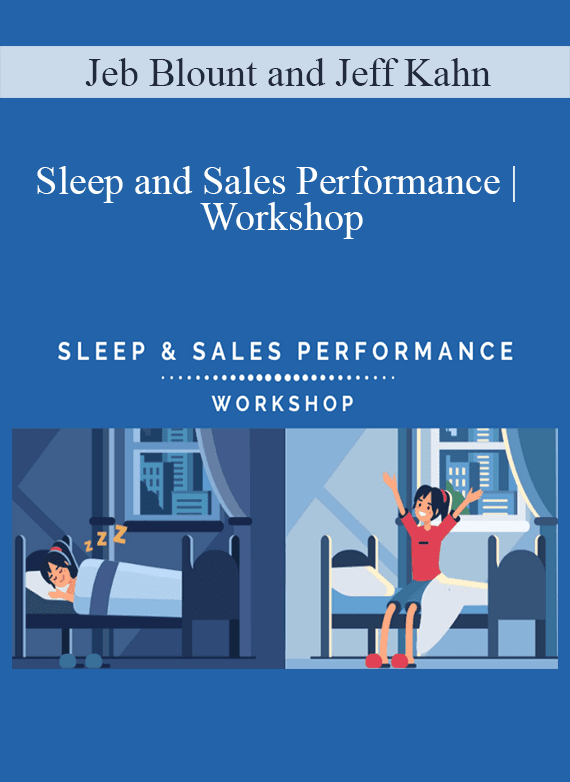 Jeb Blount and Jeff Kahn - Sleep and Sales Performance Workshop