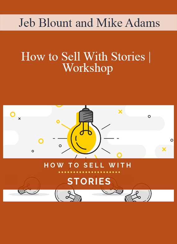 Jeb Blount and Mike Adams - How to Sell With Stories Workshop