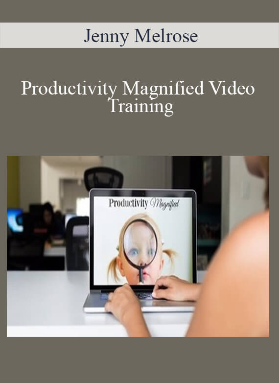 Jenny Melrose - Productivity Magnified Video Training