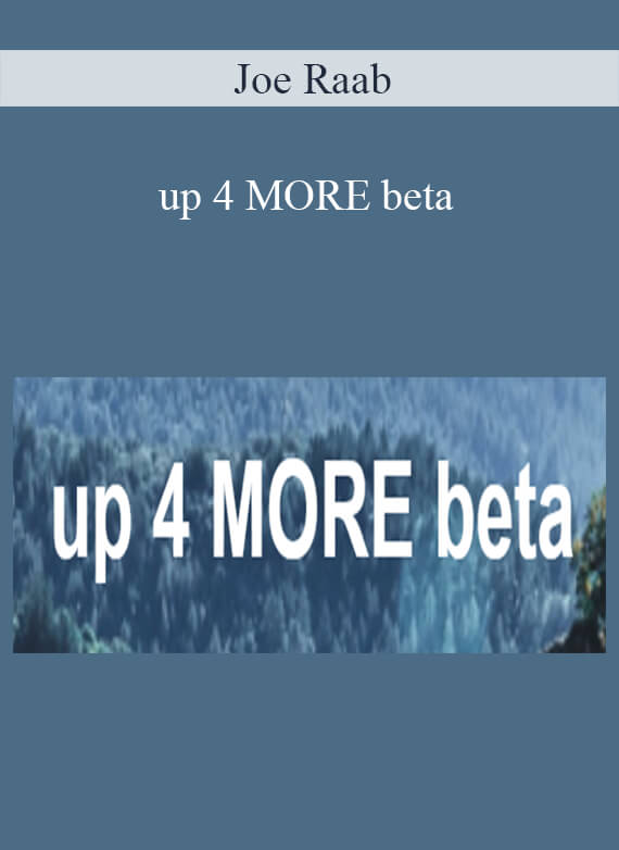 Joe Raab - up 4 MORE beta1