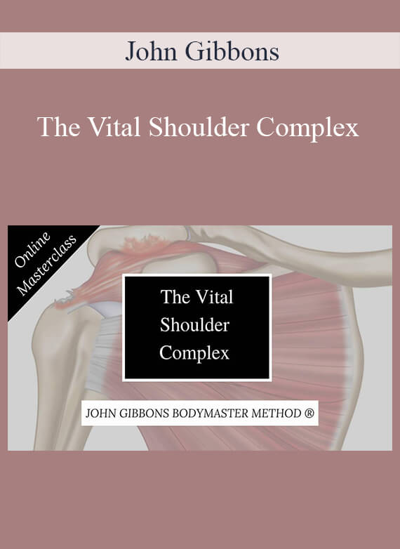 John Gibbons - The Vital Shoulder Complex