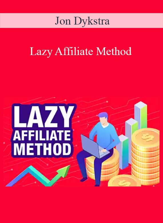 Jon Dykstra - Lazy Affiliate Method