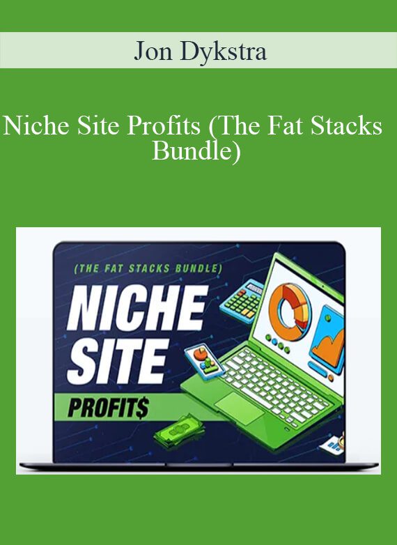 Jon Dykstra - Niche Site Profits (The Fat Stacks Bundle)