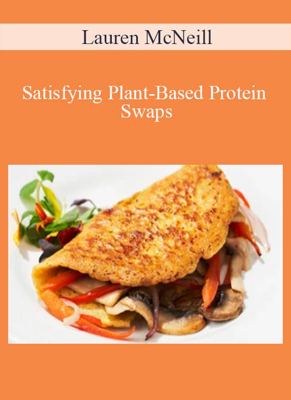 Lauren McNeill - Satisfying Plant-Based Protein Swaps