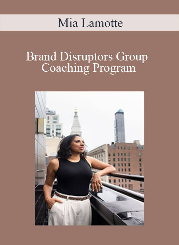 Mia Lamotte - Brand Disruptors Group Coaching Program