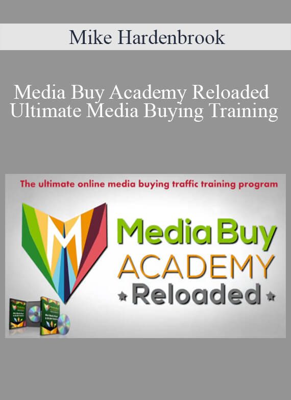 Mike Hardenbrook - Media Buy Academy Reloaded - Ultimate Media Buying Training