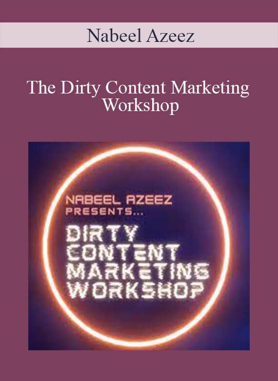 Nabeel Azeez - The Dirty Content Marketing Workshop