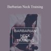 PrimalThrive - Barbarian Neck Training