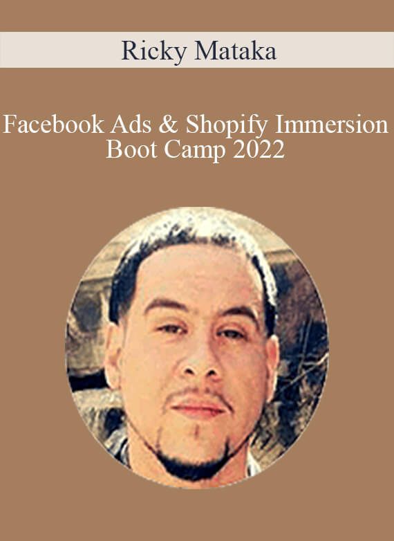 Ricky Mataka - Facebook Ads & Shopify Immersion Boot Camp 2022