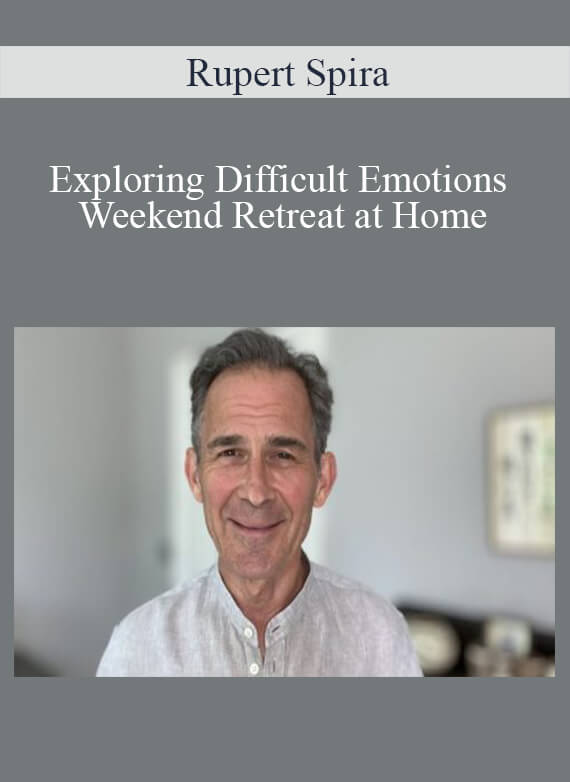 Rupert Spira - Exploring Difficult Emotions - Weekend Retreat at Home