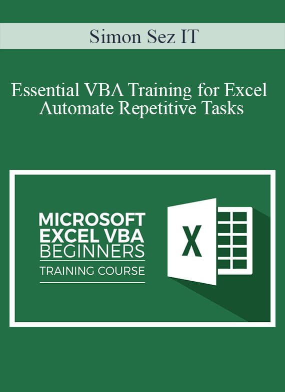 Simon Sez IT - Essential VBA Training for Excel - Automate Repetitive Tasks