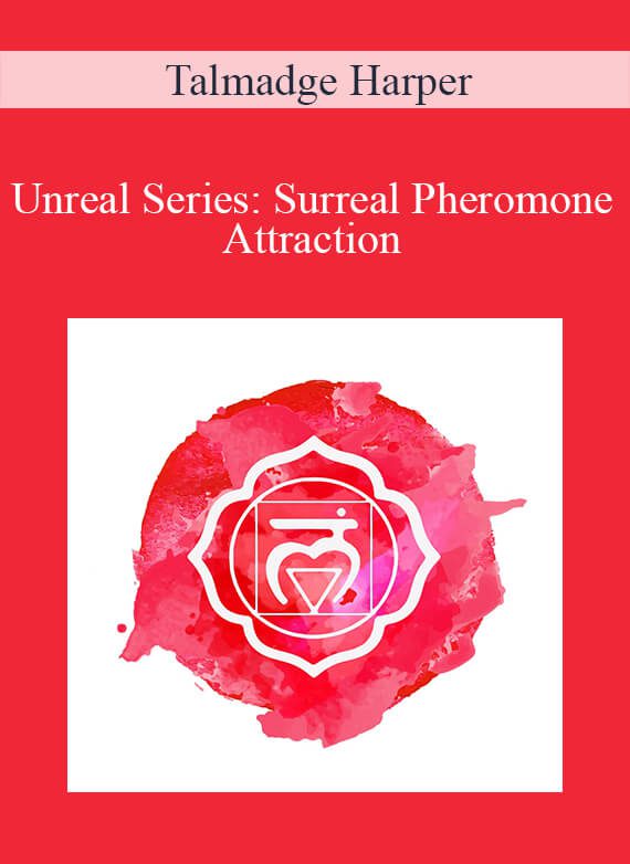 Talmadge Harper - Unreal Series Surreal Pheromone Attraction