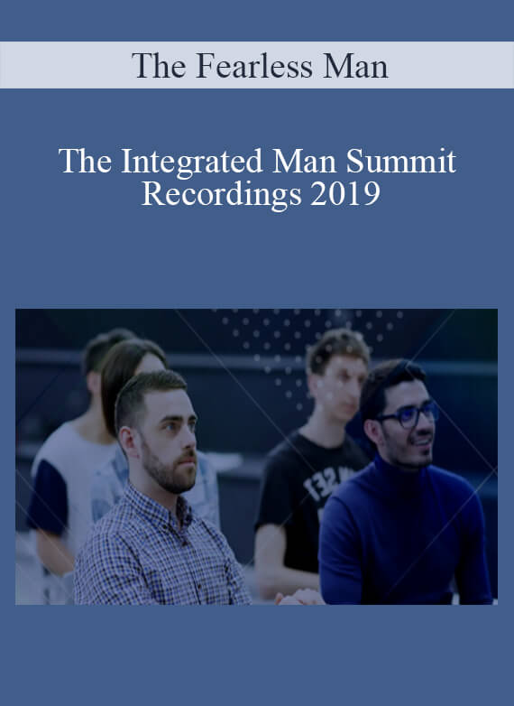 The Fearless Man - The Integrated Man Summit Recordings 2019