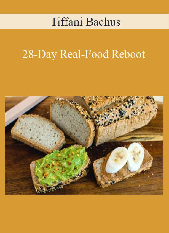 Tiffani Bachus - 28-Day Real-Food Reboot