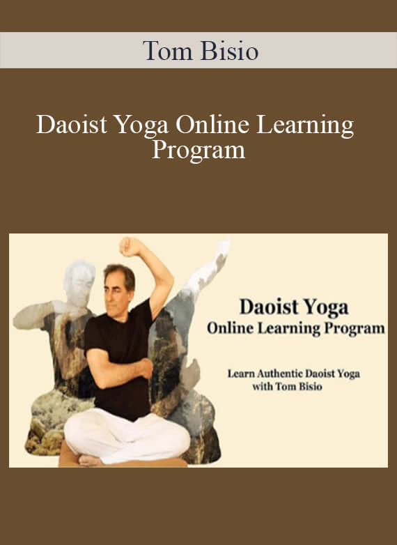 Tom Bisio - Daoist Yoga Online Learning Program