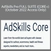 AdSkills Pro FULL SUITE (CORE+) (October 2022 Access Only)