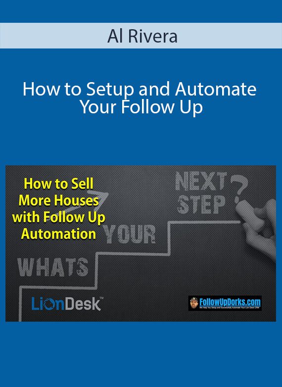 Al Rivera - How to Setup and Automate Your Follow Up