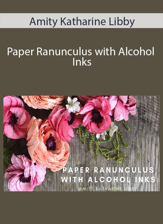 Amity Katharine Libby - Paper Ranunculus with Alcohol Inks