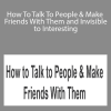 David A. Morin - How To Talk To People & Make Friends With Them and Invisible to Interesting