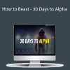 David de las Morenas - How to Beast - 30 Days to Alpha