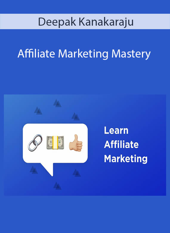 Deepak Kanakaraju - Affiliate Marketing Mastery