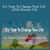 Derrick Struggle - It's Time To Change Your Life (FBA Heroes 3.0)