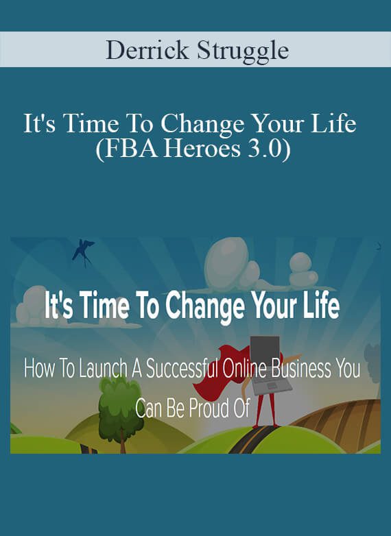 Derrick Struggle - It's Time To Change Your Life (FBA Heroes 3.0)