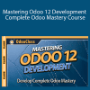 Greg Moss - Mastering Odoo 12 Development - Complete Odoo Mastery Course