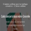 Isidro Fernandez - Cuánto cobrar por tu trabajo creativo - Curso online