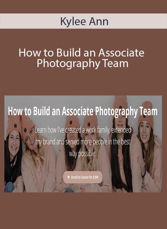 Kylee Ann - How to Build an Associate Photography Team